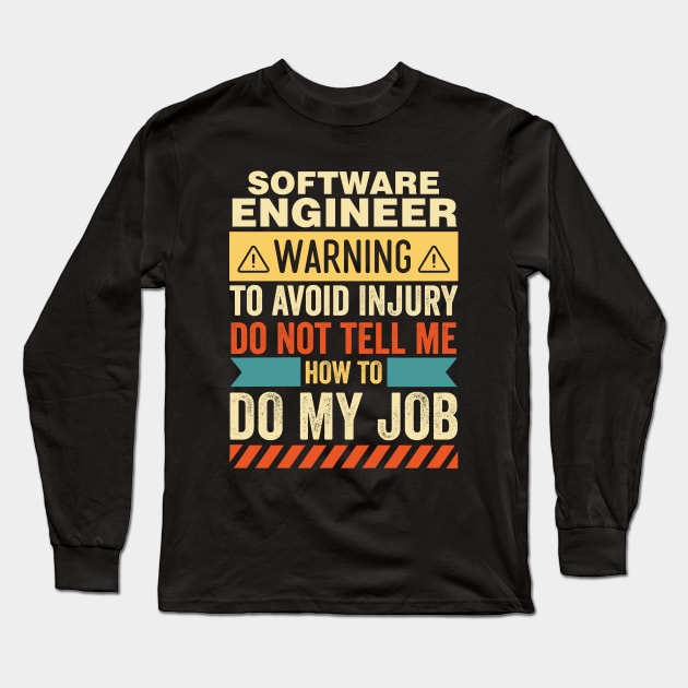 Software Engineer Warning Long Sleeve T-Shirt by Stay Weird